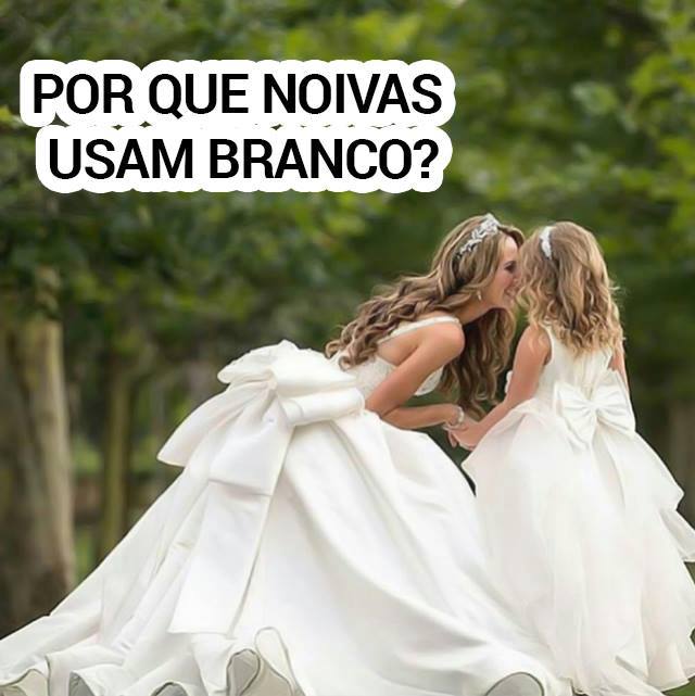 Blog Buffet Evian Eventos | Por que as noivas usam branco? Blog Buffet Evian Eventos | Por que as noivas usam branco?